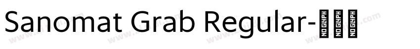 Sanomat Grab Regular字体转换 Sanomat Grab Regular字体转换